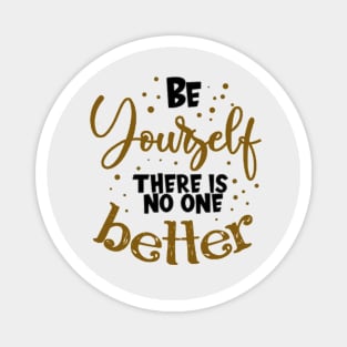 Be yourself design qoutes Magnet